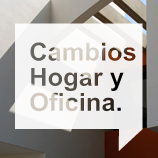 Cambios Hogar y Oficina